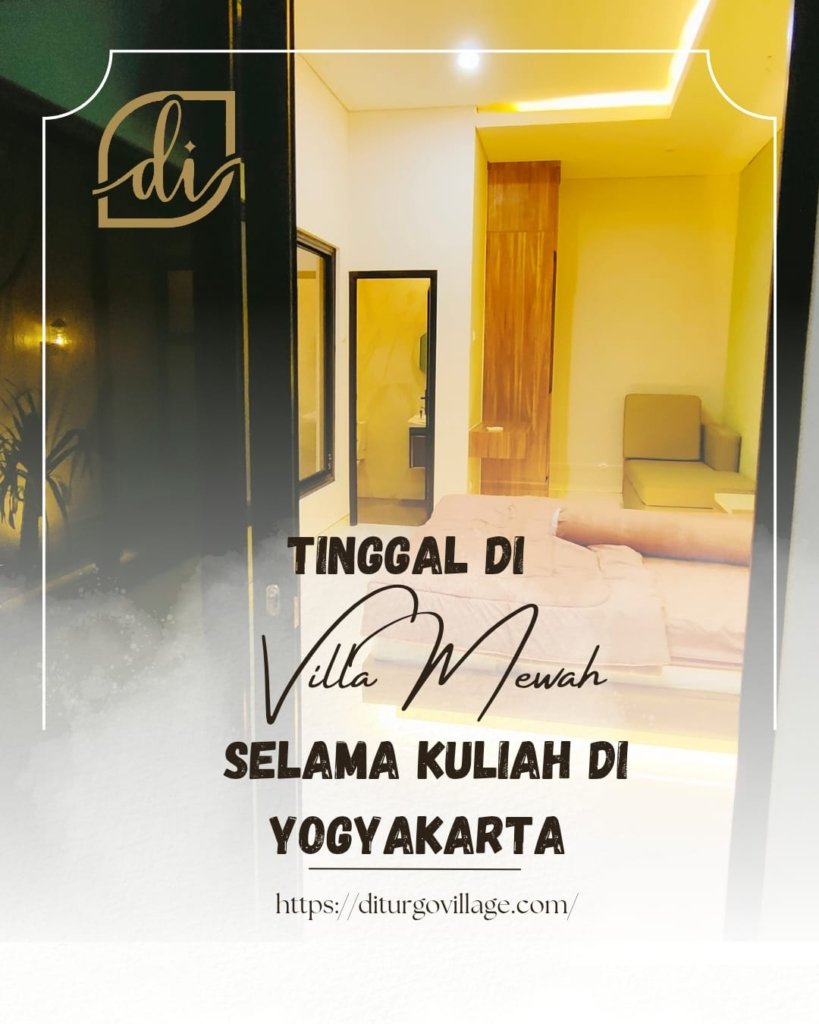 Tinggal di Villa Mewah Selama Kuliah Di Yogyakarta , Cuan Setelah Lulus!