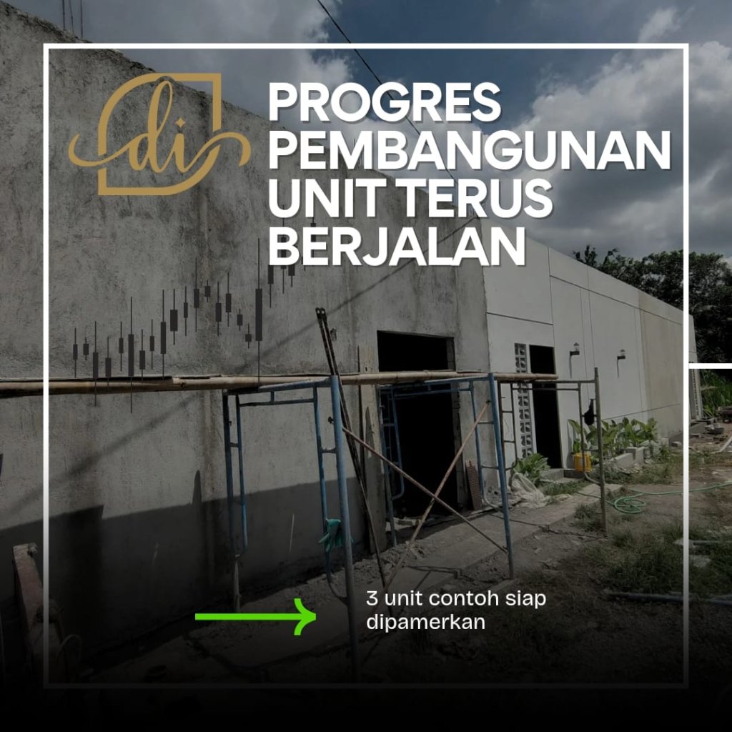PROGRES PEMBANGUNAN UNIT TERUS BERJALAN, UNIT CONTOH SIAP DIPAMERKAN!